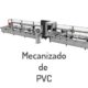 Mecanizado de PVC Valencia