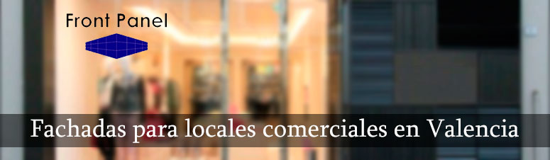 Fachadas para locales comerciales en Valencia