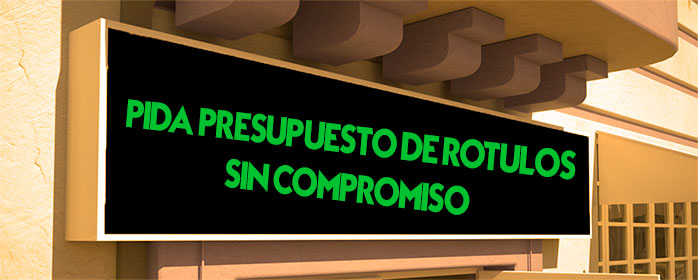 Presupuesto de rotulos en Valencia sin compromiso