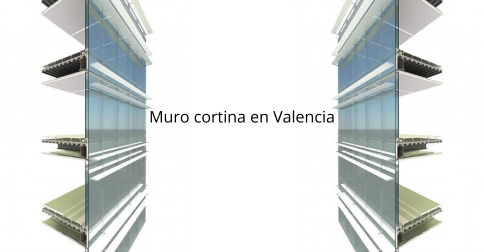 Muro cortina en Valencia