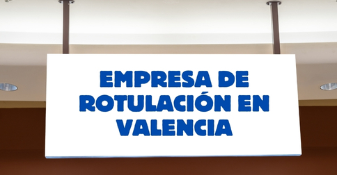 Empresa de rotulación en Valencia